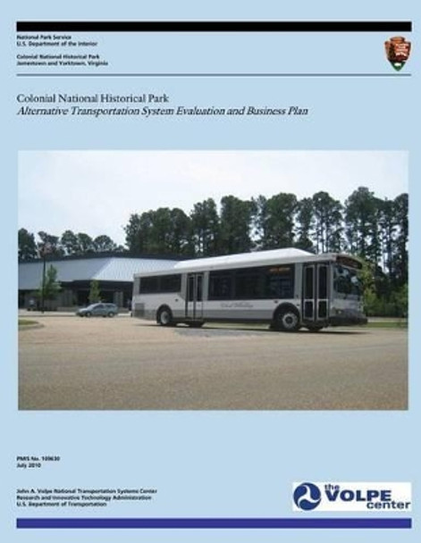 Colonial National Historical Park: Alternative Transportation System Evaluation and Business Plan by U S Department O National Park Service 9781493765652