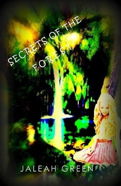 Secrets of the Forest by Jaleah Green 9781533234179