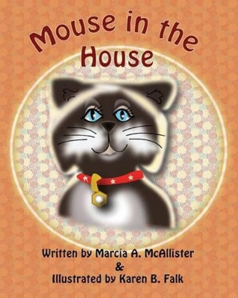 Mouse in the House by Karen B Falk 9781494247843