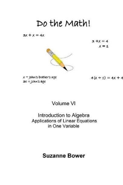 Do the Math: Applications of Linear Equations in One Variable by Suzanne Bower 9781480141575