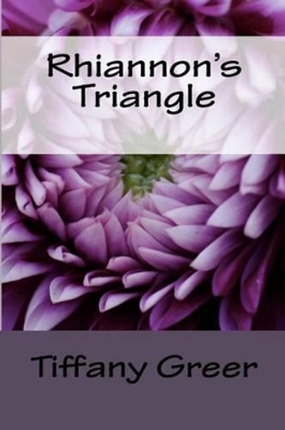 Rhiannon's Triangle by Tiffany Greer 9781480230996