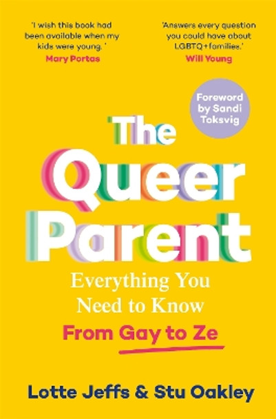 The Queer Parent: Everything You Need to Know From Gay to Ze by Lotte Jeffs 9781035001835