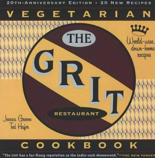 The Grit Cookbook: World-Wise, Down-Home Recipes by Jessica Greene 9781556526480