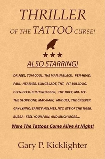 Thriller of the Tattoo Curse! by Gary P Kicklighter 9781436340540