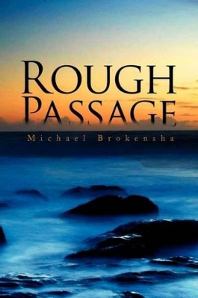 Rough Passage by Michael Brokensha 9781436340762