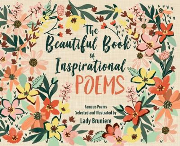 The Beautiful Book of Inspirational Poems: Collection of Illustrated Classical Motivational Poems: Collection of Illustrated Classical Poems by Lady Bruniere 9781399927284