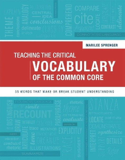 Teaching the Critical Vocabulary of the Common Core: 55 Words That Make or Break Student Understanding by Dr Marilee Sprenger 9781416615712