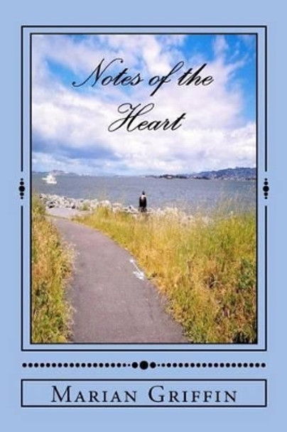 Notes of the Heart by Marian Rhea Griffin 9781475105025