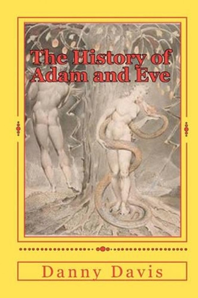 The History Of Adam And Eve by Danny Davis 9781441437846