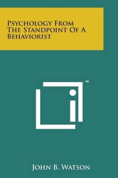 Psychology from the Standpoint of a Behaviorist by John B Watson 9781169973572