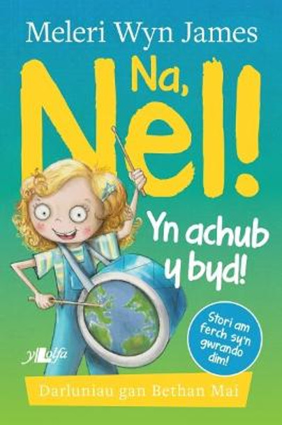 Na, Nel! yn Achub y Byd! by Meleri Wyn James