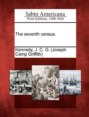 The Seventh Census. by J C G Kennedy 9781275868540