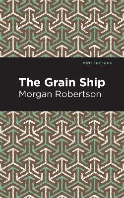 Grain Ship by Morgan Robertson 9781513207155
