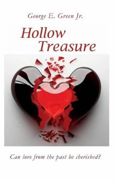 Hollow Treasure by George E Green Jr 9781518659843