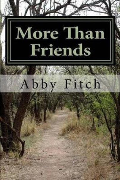More Than Friends by Abby Fitch 9781477563878