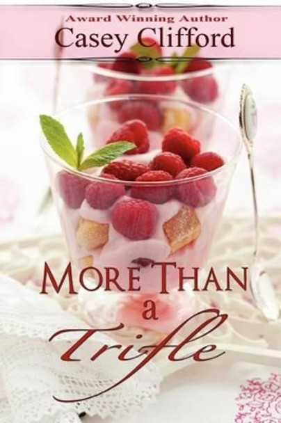 More Than A Trifle: Dessert Dames by Casey Clifford 9781479162017