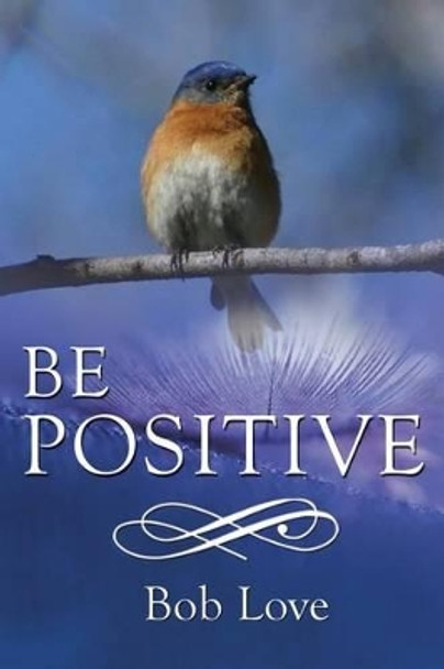 Be Positive by Bob Love 9781480901810