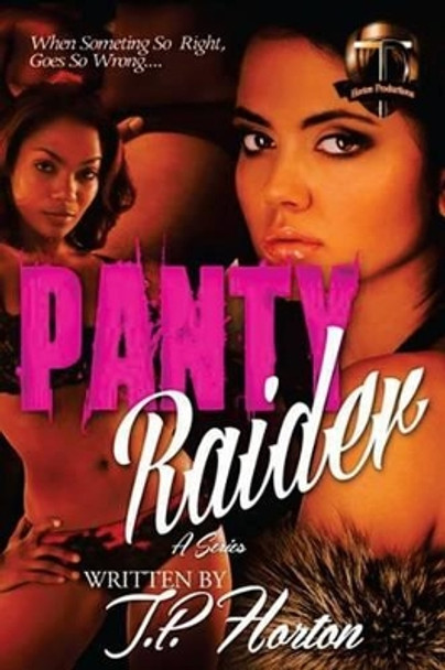 Panty Raider by Author T P Horton 9781501084379