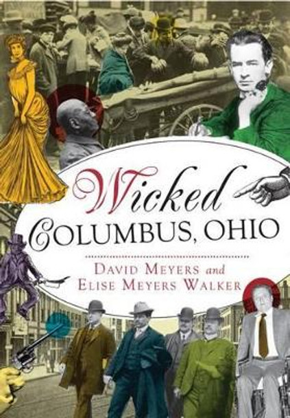 Wicked Columbus, Ohio by David Meyers 9781626199224