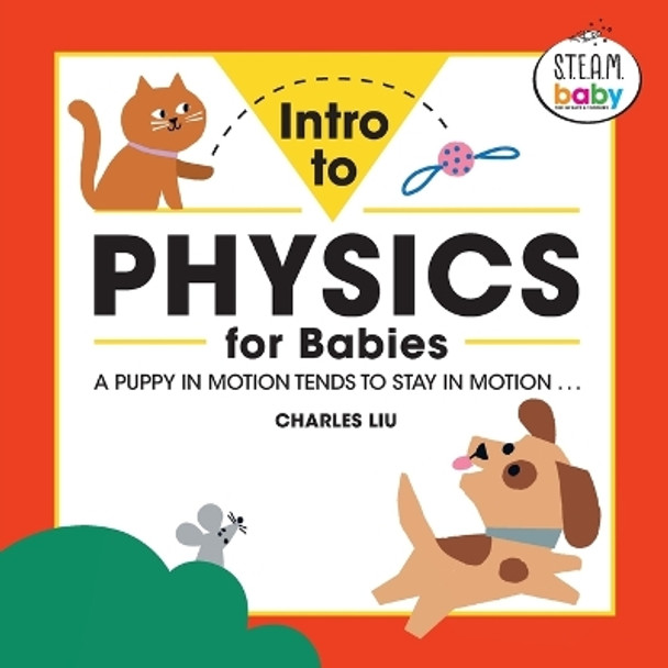 Intro to Physics for Babies by Charles Liu, PhD 9781647396855