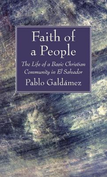 Faith of a People by Pablo Galdamez 9781666721393