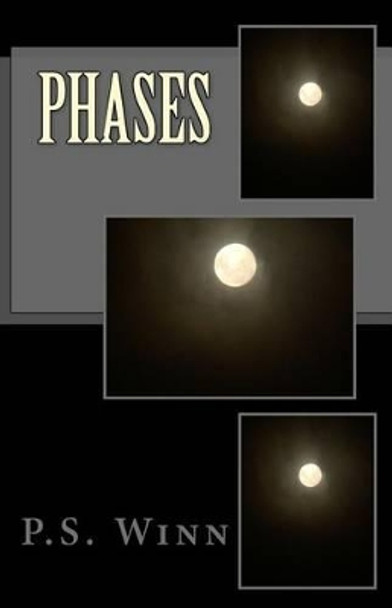 Phases by P S Winn 9781502352965