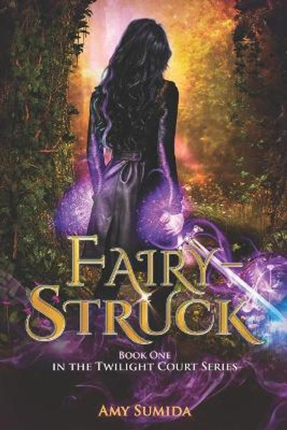 Fairy-Struck by Amy Sumida 9781515045557