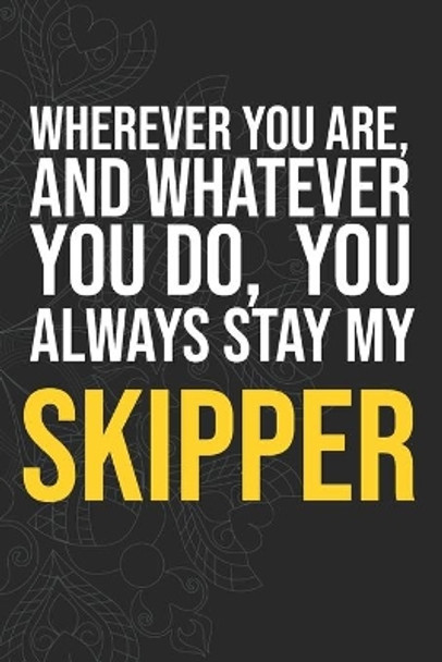 Wherever you are, And whatever you do, You always Stay My Skipper by Idol Publishing 9781660287512