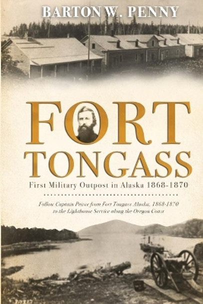 Fort Tongass by Barton Penny 9781712155530