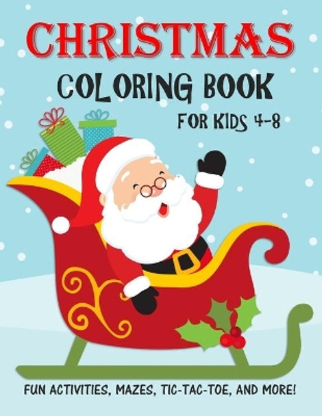 Christmas Coloring Book for Kids: Fun Activity and Coloring pages for 4-8 year old boys and girls by Bn Kids Books 9781712218990