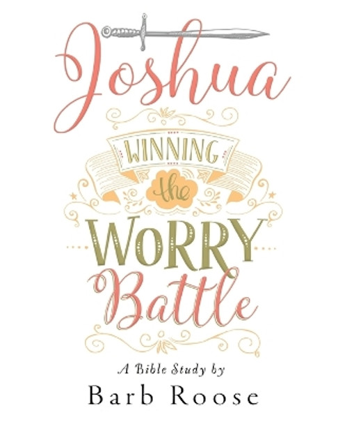 Joshua - Women's Bible Study Participant Workbook by Barbara L. Roose 9781501813603