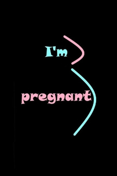 I'am pregnant: New way to tell everyone you're pregnant by Letters 9781658202657