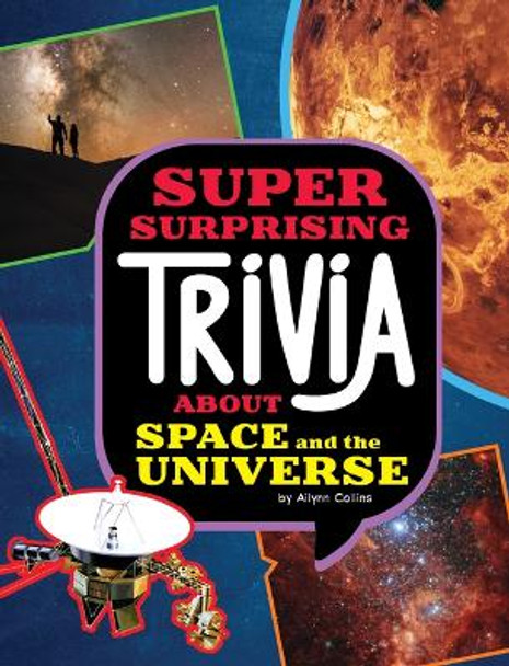 Super Surprising Trivia about Space and the Universe by Ailynn Collins 9781669071716