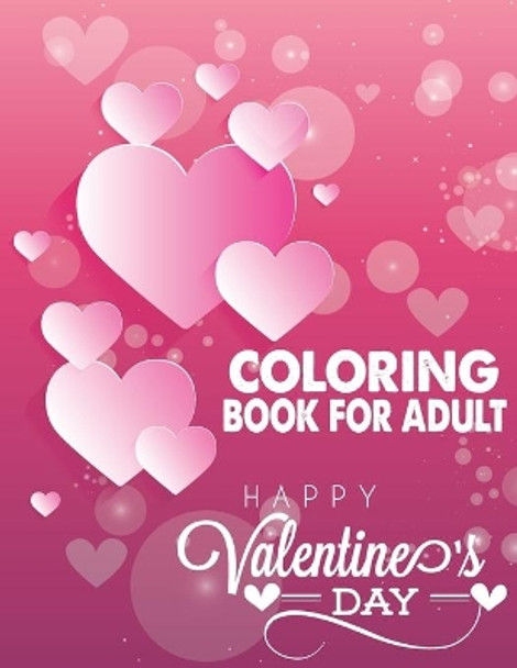 Coloring Book For Adult Happy Valentine's Day: Adult coloring book for Valentine's day and every day romance by The Universal Book House 9781659865707