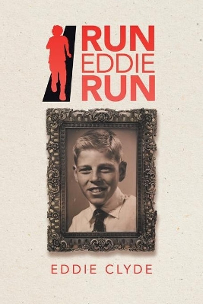 Run Eddie Run by Eddie Clyde 9781663200853