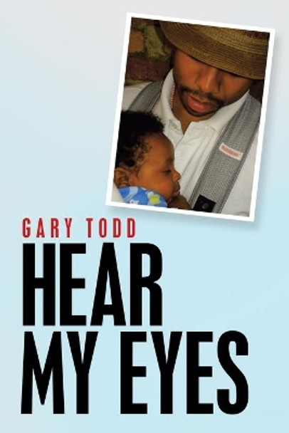 Hear My Eyes by Gary Todd 9781663213686