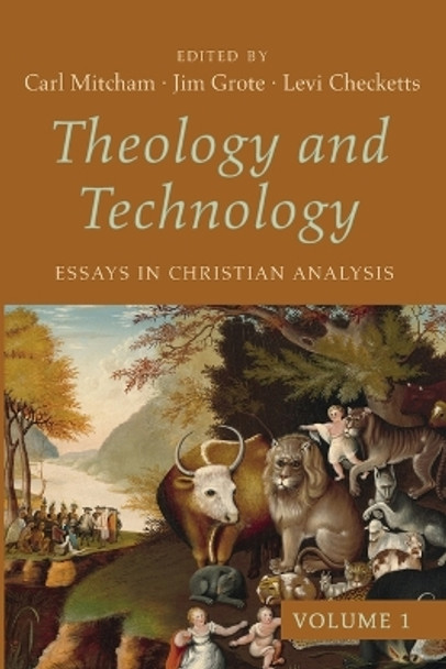 Theology and Technology, Volume 1 by Carl Mitcham 9781666734621