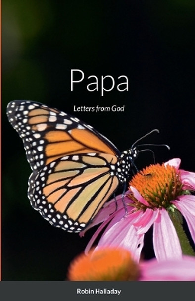 Papa: Messages from God by Robin Halladay 9781678101787