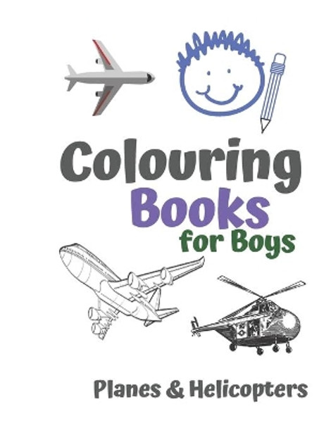 Colouring Books for Boys Planes & Helicopters: Awesome Cool Planes & Helicopters Colouring Book For Boys Aged 6-12 by Carrigleagh Books 9781678635596