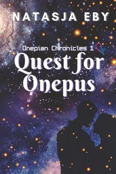 Quest for Onepus by Natasja Eby 9781673738520