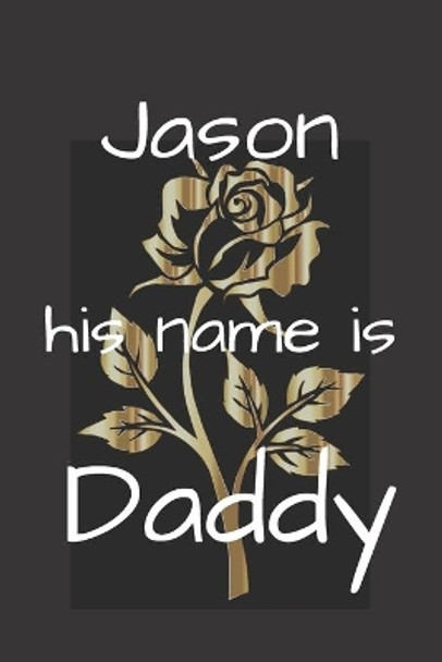 Jason his name is Daddy by Simple Gag Book Publishing 9781674372174