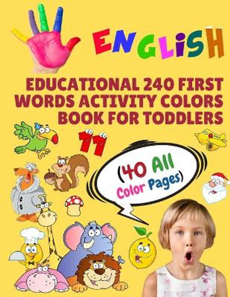 English Educational 240 First Words Activity Colors Book for Toddlers (40 All Color Pages): New childrens learning cards for preschool kindergarten and homeschool by Modern School Learning 9781686243677