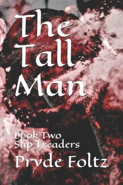 The Tall Man: Book Two Slip Treaders by Pryde Foltz 9781686390395