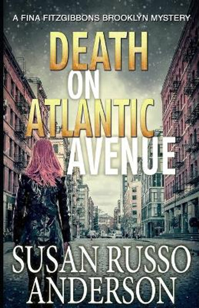 Death on Atlantic Avenue: A Fina Fitzgibbons Brooklyn Mystery by Susan Russo Anderson 9781691816354