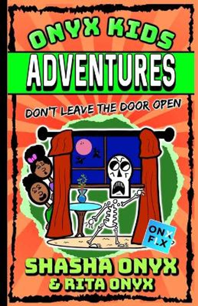 Onyx Kids Adventures: Don't Leave the Door Open by Rita Onyx 9781692361037