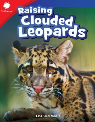 Raising Clouded Leopards by Lisa MacDonald 9781493866762