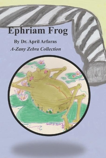 Ephriam Frog by Arfaras 9781698606569