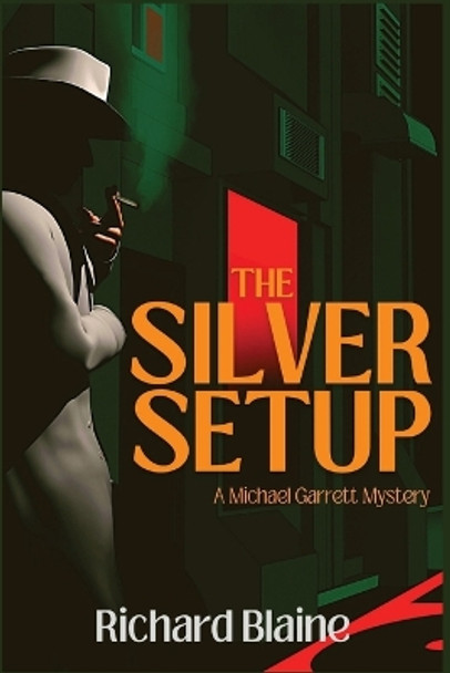 The Silver Setup: A Michael Garrett Mystery by Richard Blaine 9781685122164