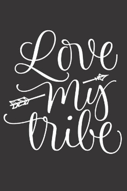 Love My Tribe: Feel Good Reflection Quote for Work - Employee Co-Worker Appreciation Present Idea - Office Holiday Party Gift Exchange by Inspired Lines 9781704764139