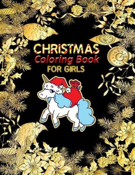 Christmas Coloring Book for girls: Best Ultimate Christmas Coloring Book for Kids with 200+ unique design Fun Children's Christmas Gift or Present for Toddlers & Kids, Best book for ever by Masab Press House 9781706234241